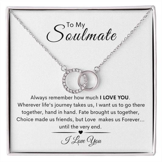 To My Soulmate / Love Makes Us Forever (Perfect Pair Necklace)
