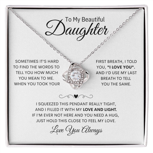 To My Beautiful Daughter / I'd Use My Last Breath  (Love Knot Necklace)